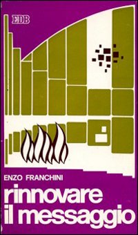 Rinnovare il messaggio. Per una riacculturazione dell'annuncio cristiano