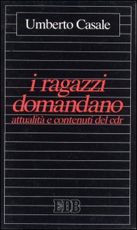 I ragazzi domandano. Attualità e contenuti del Catechismo dei ragazzi