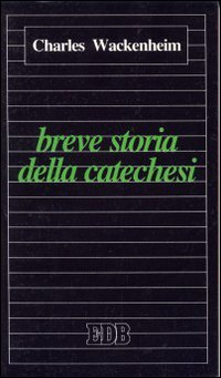 Breve storia della catechesi. Tradizione e novità