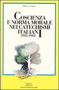 Coscienza e norma morale nei catechismi italiani (1912-1982). Contributo per una verifica della proposta morale