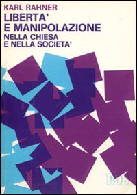 Libertà e manipolazione nella chiesa e nella società