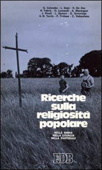 Ricerche sulla religiosità popolare: nella Bibbia, nella liturgia, nella pastorale