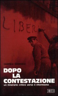 Dopo la contestazione. Un itinerario critico verso il riformismo