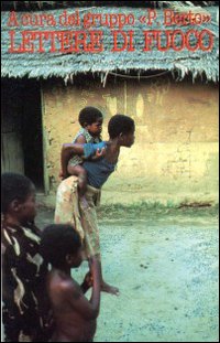 Lettere di fuoco. Un missionario del terzo mondo scrive ai cristiani di una parrocchia italiana