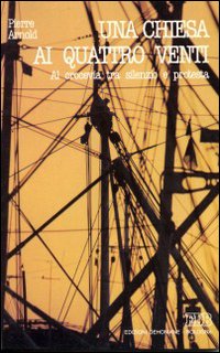 Una Chiesa ai quattro venti. Al crocevia tra silenzio e protesta