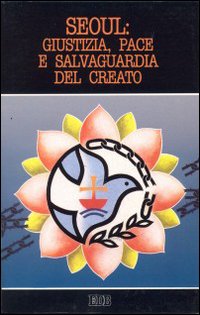 Seoul. Giustizia, pace e salvaguardia del creato