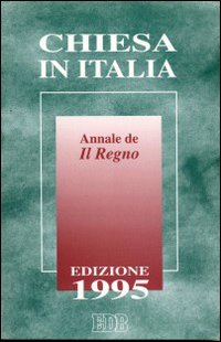 Chiesa in Italia 1994-95. Annale de Il Regno