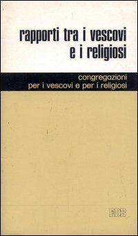 Rapporti tra i vescovi e i religiosi («Mutuae relationes»)