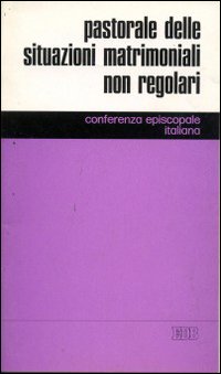 Pastorale delle situazioni matrimoniali non regolari