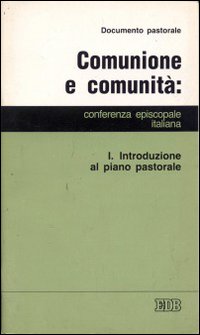 Introduzione al piano pastorale. Comunione e comunità