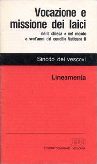 Vocazione e missione dei laici nella Chiesa e nel mondo a vent'anni dal Concilio Vaticano II. Lineamenta