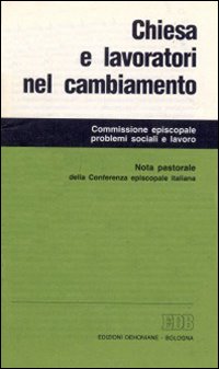 Chiesa e lavoratori nel cambiamento. Nota pastorale