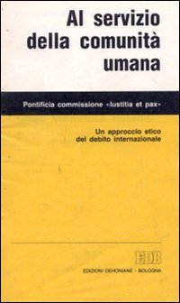 Al servizio della comunità umana. Un approccio etico del debito internazionale