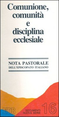 Comunione, comunità e disciplina ecclesiale. Documento pastorale