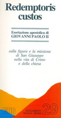Redemptoris custos. Esortazione apostolica sulla figura e la missione di San Giuseppe nella vita di Cristo e della chiesa