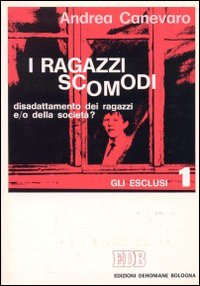 I ragazzi scomodi. Disadattamento dei ragazzi e/o della società