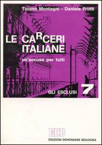 Le Carceri italiane. Un'accusa per tutti