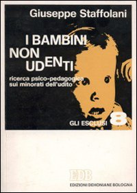 I bambini non udenti. Ricerca psico-pedagogica sui minorati dell'udito
