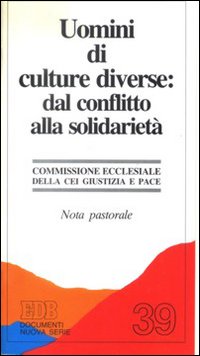 Uomini di culture diverse: dal conflitto alla solidarietà. Nota pastorale
