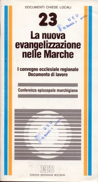 La nuova evangelizzazione nelle Marche. 1º Convegno ecclesiale regionale. Documento di lavoro