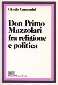 Don Primo Mazzolari fra religione e politica