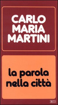 La Parola nella città. Lettere e discorsi alla diocesi nell'anno 1981/82