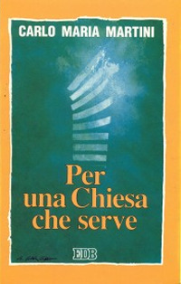Per una Chiesa che serve. Lettere, discorsi e interventi 1993
