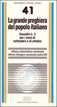 La grande preghiera del popolo italiano. Indicazioni di animazione catechistica e liturgica per i mesi di settembre e di ottobre