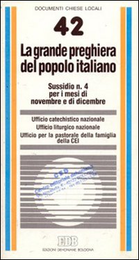 La grande preghiera del popolo italiano. Indicazioni di animazione catechistica e liturgica per i mesi di novembre e di dicembre