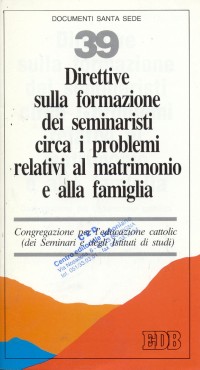 Direttive sulla formazione dei seminaristi circa i problemi relativi al matrimonio ed alla famiglia
