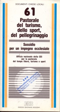 Pastorale del turismo, dello sport, del pellegrinaggio. Sussidio per un impegno ecclesiale
