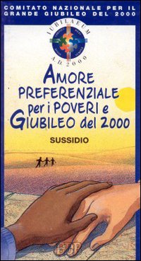 Amore preferenziale per i poveri e Giubileo del 2000. Sussidio