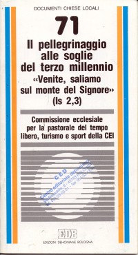 Il pellegrinaggio alle soglie del terzo millennio. «Venite, saliamo sul monte del Signore» (Is. 2-3). Nota pastorale