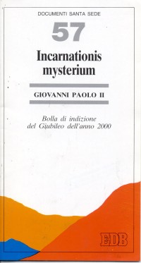 Incarnationis mysterium. Bolla di indizione del giubileo dell'anno 2000