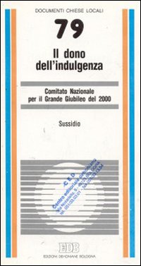 Il dono dell'indulgenza. Sussidio