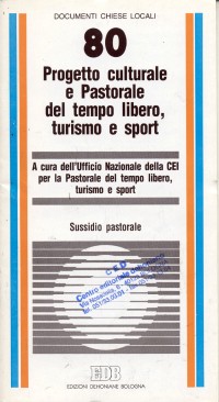 Progetto culturale e Pastorale del tempo libero, turismo e sport. Sussidio pastorale
