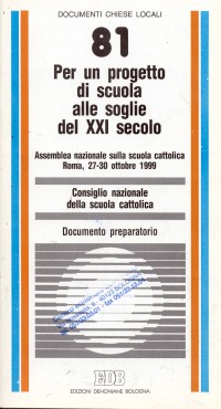 Per un progetto di scuola alle soglie del XXI secolo. Assemblea nazionale sulla scuola cattolica (Roma, 27-30 ottobre 1999). Documento preparatorio