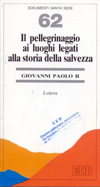 Il pellegrinaggio ai luoghi legati alla storia della salvezza. Lettera