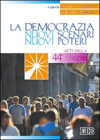 La democrazia: nuovi scenari, nuovi poteri. Documento conclusivo della 44ª settimana sociale