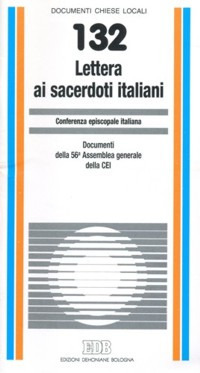 Lettera ai sacerdoti italiani. Documenti della 56ª Assemblea generale della CEI
