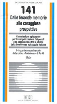 Dalle feconde memorie alle coraggiose prospettive. Il cinquantesimo anniversario dell'enciclica «Fidei donum» di Pio XII