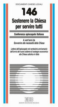 Sostenere la Chiesa per servire tutti. Lettera dell'episcopato nel ventesimo anniversario dell'avvio del nuovo sistema di sostegno economico alla Chiesa cattolica in Italia