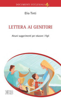 Lettera ai genitori. Alcuni suggerimenti per educare i figli