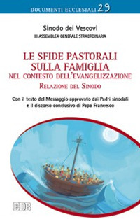 Le sfide pastorali sulla famiglia nel contesto dell'evangelizzazione. Relazione del Sinodo