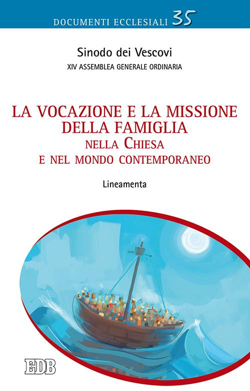 La vocazione e la missione della famiglia nella Chiesa e nel mondo contemporaneo. Lineamenta