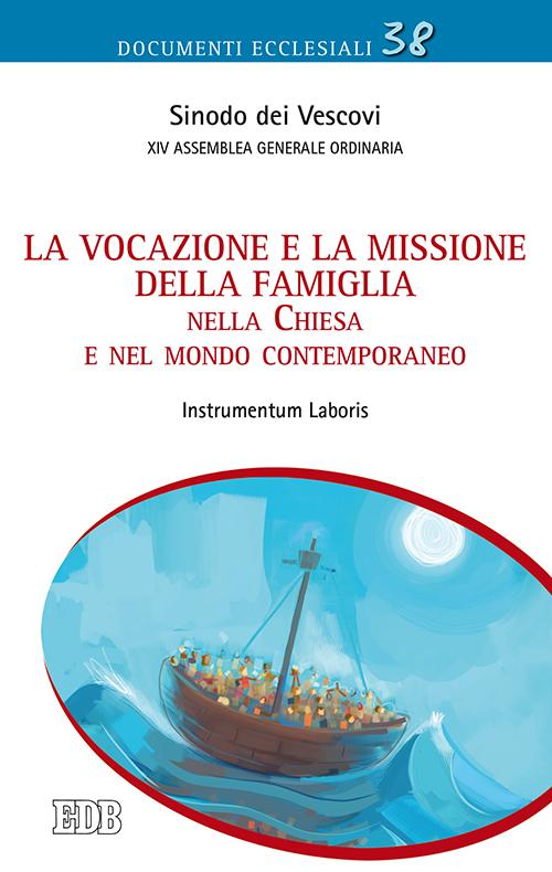 La vocazione e la missione della famiglia nella Chiesa e nel mondo contemporaneo. Instrumentum laboris
