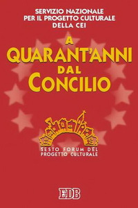 A quarant'anni dal Concilio. Sesto Forum del progetto culturale