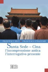 Santa Sede-Cina: l'incomprensione antica, l'interrogativo presente