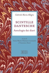 Scintille dantesche. Antologia di diari