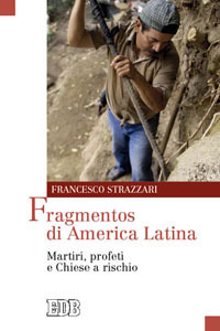 Fragmentos di America Latina. Martiri, profeti e Chiese a rischio